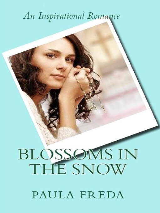 Title details for Blossoms in the Snow by Marianne Dora Rose (also known as Paula Freda) - Available
